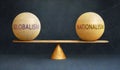 Globalism and Nationalism in balance - a metaphor showing the importance of two aspects of life staying in equilibrium t