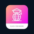 Globe, Internet, Online, Graduation Mobile App Button. Android and IOS Line Version Royalty Free Stock Photo
