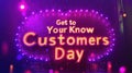Glowing "Get to Know Your Customers Day" text on a dark stage Royalty Free Stock Photo
