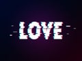 Glowing word love with glitch effect on dark gradient. Background in TV error style.