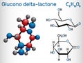 Glucono-delta-lactone, gluconolactone, GDL molecule. It is PHA, polyhydroxy acid, naturally-occurring food additive E575