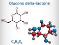 Glucono-delta-lactone, gluconolactone, GDL molecule. It is PHA, polyhydroxy acid, naturally-occurring food additive E575