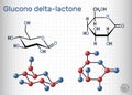 Glucono-delta-lactone, gluconolactone, GDL molecule. It is PHA, polyhydroxy acid, naturally-occurring food additive E575