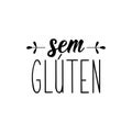 Gluten free in Portuguese. Lettering. Ink illustration. Modern brush calligraphy