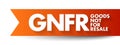 GNFR Goods Not For Resale - any goods that a business may use that aren\'t then sold on as a product, acronym text concept