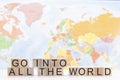 Go Into All The World a Message of Evangelism Royalty Free Stock Photo