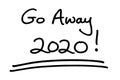 Go Away 2020 Royalty Free Stock Photo