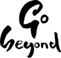 Go beyond. Owerflow. Modern dry brush lettering. Vector typography design.