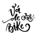VÃÂ¡ de Bike. Go By Bike. Brazilian Portuguese Hand Lettering With Bicycle Draw. Vector.