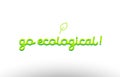 go ecological word concept with green leaf logo icon company design Royalty Free Stock Photo