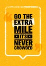 Go The Extra Mile. It Is Never Crowded. Inspiring Motivation Quote Design Vector Print Concept Royalty Free Stock Photo