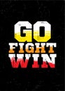 Go. Fight. Win. Cheerleaders Typography Inspiring Workout Motivation Quote Banner. Grunge Illustration On Rough Wall