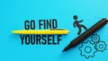 Go find yourself is shown using the text