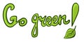 Go green handwritten text. World environment day ecology symbol. Hand drawn lettering logo