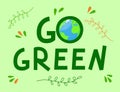 Go Green text. Save the planet consept, eco friendly lifestyle. Earth and leaves. Vector hand drawn illustration Royalty Free Stock Photo