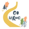 Go hiking hand drawn lettering. Encouraging phrase with road and trees on white background. Royalty Free Stock Photo