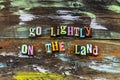 Go lightly on land nature natural habitat ecosystem protect