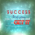 Go out and get your success