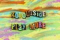 Go outside play more children Royalty Free Stock Photo