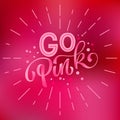 Go pink - qoute. Lettering for concept design Royalty Free Stock Photo