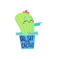 Go sit on a cactus saying