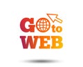 Go to Web icon. Internet access symbol. Royalty Free Stock Photo