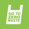 Go to zero waste bag. Motivational phrase. Eco style. Vector lettering illustration