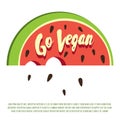 Go vegan! Decorative vector poster template with cartoon watermelon and hand drawn letters.