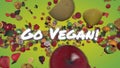 Go Vegan - fruits and vegetables illustrating vegetarian and vegan diet