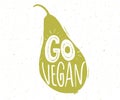 Go vegan slogan in the pear shape. Hand lettering label. Vegetarian diet badge.