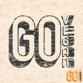 Go Vegan typography for t-shirt print stamp, tee applique, fashion slogans, badge, label clothing, jeans, or other