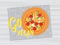 Go vegan. Vegetarian pizza, healthy lifestyle. Vector illustration.