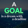 A goal is a dream with a deadline - Motivational and inspirational quote Royalty Free Stock Photo