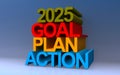 2025 goal plan action on blue