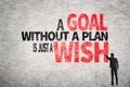 A Goal without a Plan is Just a Wish Royalty Free Stock Photo
