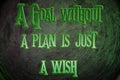 A Goal Without A Plan Is Just A Wish Concept Royalty Free Stock Photo