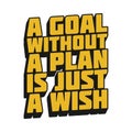 A Goal Without a Plan is Just a Wish Quote