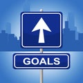 Goals Sign Means Advertisement Aspirations And Inspiration