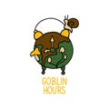 Goblin hours. Lettering. Can be used for prints bags, t-shirts, posters, cards. Calligraphy vector. Ink illustration. Goblincore