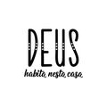 God dwells in this house in Portuguese. Lettering. Ink illustration. Modern brush calligraphy Royalty Free Stock Photo