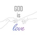 God is love motivational quote with hands of God- Creation of Adam