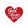 God loves you the quote on the background of the heart, calligraphic text symbol of Christianity hand drawn vector Royalty Free Stock Photo