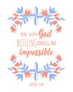 For with God nothing shall be impossible. Lettering. calligraphy vector. Ink illustration. Bible quote Royalty Free Stock Photo