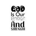 god is our refuge and strength black letter quote