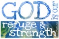 God is our refuge and strength Psalm 46:1 - Poster with Bible text quotation Royalty Free Stock Photo