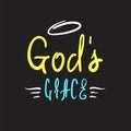 God`s grace - religious inspire and motivational quote. Hand drawn beautiful lettering.