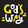 God`s way - inspire motivational religious quote. Hand drawn beautiful lettering. Royalty Free Stock Photo