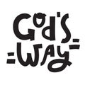 God`s way - inspire motivational religious quote. Hand drawn beautiful lettering. Print for inspirational poster Royalty Free Stock Photo