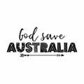 God save Australia - Support Australia and Australian people in their hard time.