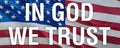 In God We Trust on USA American Flag waving in wind. USA United flag, 3d rendering. 4th of july US American Flag Waving background Royalty Free Stock Photo